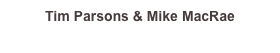 Tim Parsons & Mike MacRae