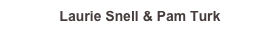 Laurie Snell & Pam Turk