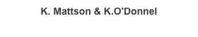 K. Mattson & K.O'Donnel