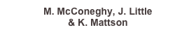 M. McConeghy, J. Little
& K. Mattson