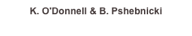 K. O'Donnell & B. Pshebnicki