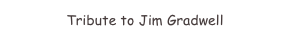Tribute to Jim Gradwell