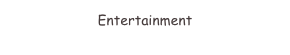Entertainment