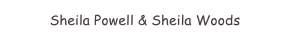 Sheila Powell & Sheila Woods